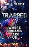 Trapped: Where Dreams Take Us (Under Northern Skies #4)
