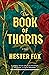 The Book of Thorns: An Enchanting Tale of Two Sisters Connected by Magic