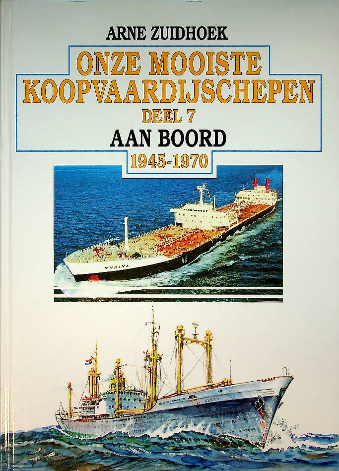 Onze mooiste koopvaardijschepen - deel 7 - aan boord 1945-1970
