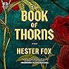 The Book of Thorns by Hester Fox