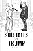 Sócrates vs Trump (Spanish Edition)