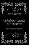 Book cover for Queen of Stars and Spirits: A Fae of Brytwilde Novella