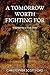 A Tomorrow Worth Fighting For