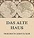Das alte Haus (German Edition)