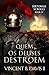 Quem os Deuses Destroem (Sa...