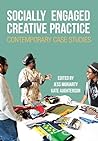 Socially Engaged Creative Practice: Contemporary Case Studies
