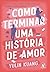 Como terminar uma história de amor by Yulin Kuang