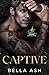 Captive by Bella Ash Captive by Bella Ash