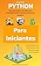 Python Para Iniciantes: Aprenda Python em 5 dias com orientação passo-a-passo e exercícios práticos (Portuguese Edition)