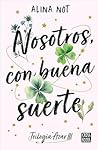 Nosotros, con buena suerte by Alina Not