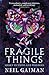 Fragile Things