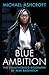 Blue Ambition: The Unauthor...
