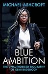 Blue Ambition: The Unauthorised Biography of Kemi Badenoch
