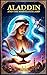 Aladdin and the Marvelous Lamp (Arabian Nights Reimagined)