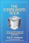 The Icebreakers Book: Over 40 Activities for In-person and Online Meetings