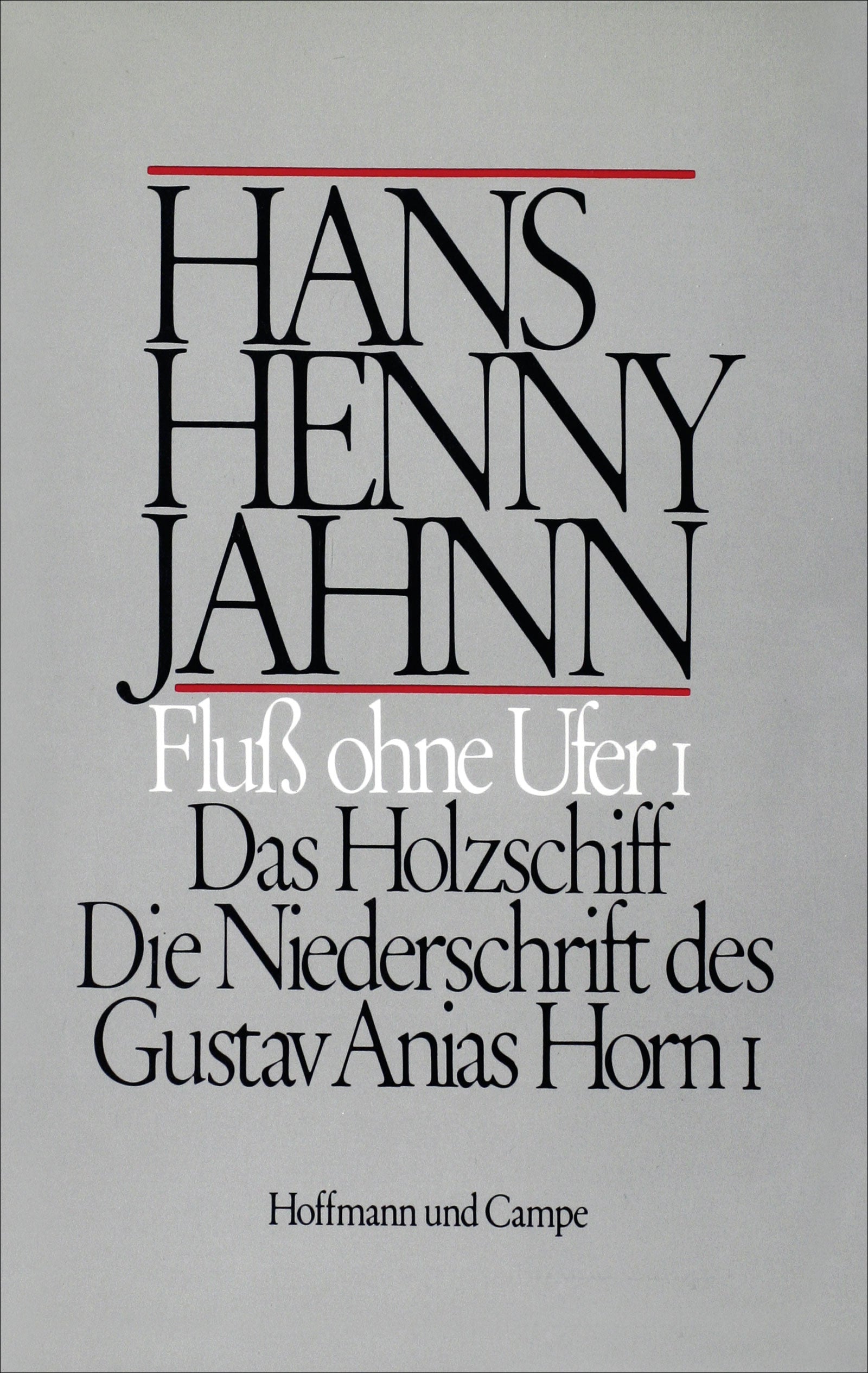 Das Holzschiff / Die Niederschrift des Gustav Anias Horn I