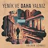 Yenik ve Daha Yalnız