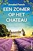 Een zomer op het chateau: Een bouwval, een nieuwe kans in de liefde en wegdromen in de zon (Dutch Edition)