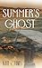 Summer's Ghost by Kate James Summer's Ghost by Kate James