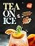 Tea on Ice: Refreshing and ...