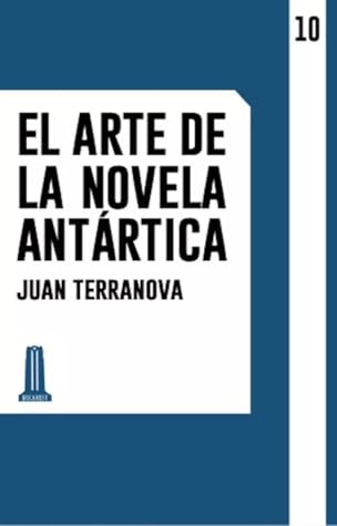 Tapa de El arte de la novela antártica (Juan Terranova)