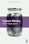Can It Happen Again?: Essays on Instability and Finance (Routledge Classics)