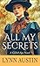 All My Secrets by Lynn Austin All My Secrets by Lynn Austin