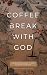 Coffee Break with God: Inspiration & Insight to Keep your Day God's Way (Quiet Moments with God)