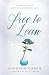 Free to Lean: Making Peace with Your Lopsided Life