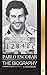 Pablo Escobar: The biography, Rise, and Crimes of a Colombian Narco, Outlaw and Father (History)