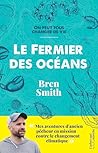 Le fermier des océans - Mes aventures d'ancien pêcheur en mission contre le changement climatique (French Edition)