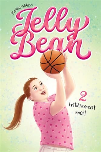 Jelly Bean 02 : Entièrement moi ! (Paperback)