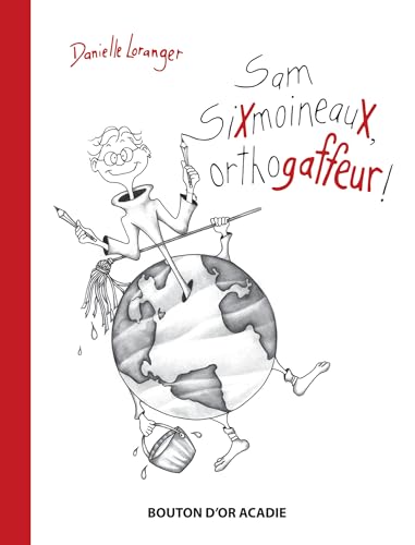 Sam SiXmoineauX orthogaffeur (Paperback)