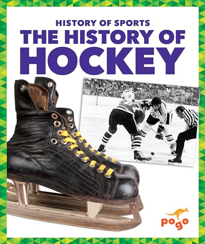 The History of Hockey (History of Sports)