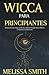 Wicca Para Principiantes: H...