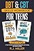 DBT & CBT Skills Workbook Bundle for Teens (2 in 1 book): A Teen's Guide to Emotional Regulation and Coping with Severe Anxiety (What the Heck)