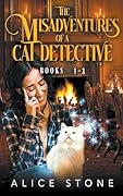 The Misadventures of a Cat Detective: Books 1-3