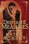 Desperate Measures (Wicked Villains, #1) 
