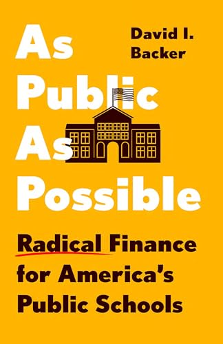 As Public as Possible: Radical Finance for America’s Public Schools (Hardcover)