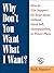 Why Don't You Want What I W...