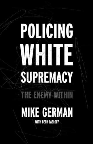 Policing White Supremacy: The Enemy Within (Hardcover)