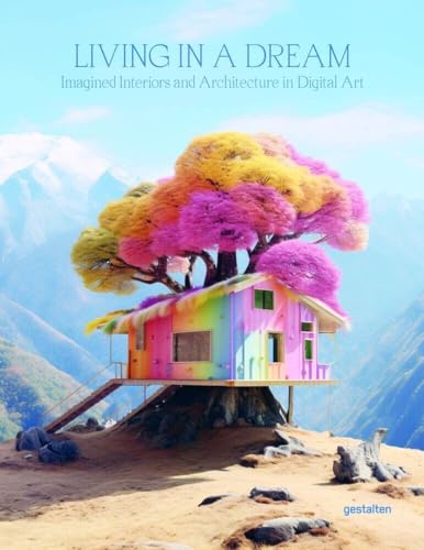Living in a Dream: Dreamscapes, Imagined Architecture, and Interiors (Hardcover)