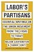 Labor’s Partisans: Essentia...