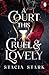 A Court This Cruel and Lovely (Kingdom of Lies, #1)