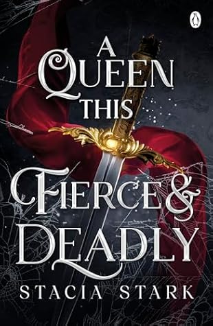A Queen This Fierce and Deadly (Kingdom of Lies, #4)