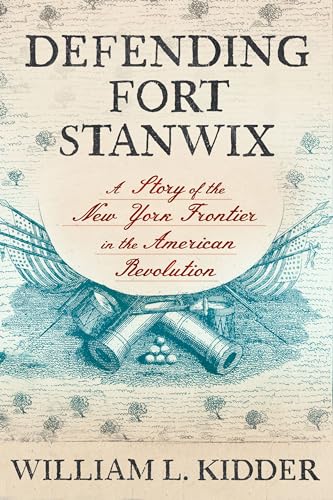Defending Fort Stanwix: A Story of the New York Frontier in the American Revolution (Hardcover)