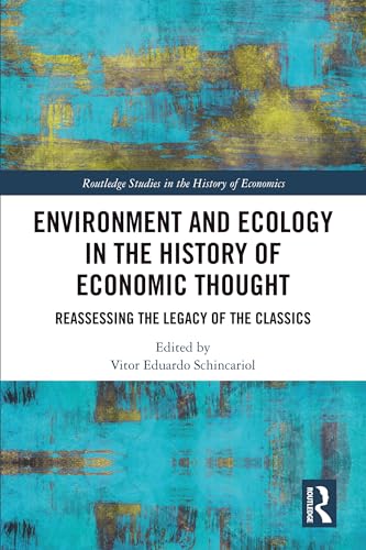 Environment and Ecology in the History of Economic Thought (Routledge Studies in the History of Economics)