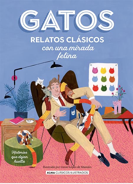 Gatos / Cats: Relatos clásicos con una mirada felina / Classic stories with a feline eye (Clásicos ilustrados) (Spanish Edition)