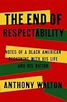 The End of Respectability: Notes of a Black American Reckoning with His Life and His Nation