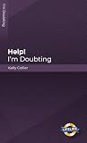 Help! I’m Doubting